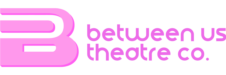 Between Us Theatre Co